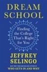 Jeffrey Selingo - Dream School