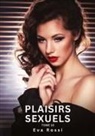 Eva Rossi - Plaisirs Sexuels. Tome 10