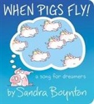 Sandra Boynton, Boynton Sandra, Sandra Boynton, Boynton Sandra - When Pigs Fly!