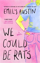 Emily Austin - We Could Be Rats