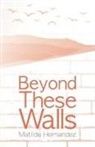Matilde Hernandez - Beyond These Walls