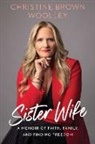 Christine Brown Woolley - Sister Wife