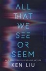 Ken Liu - All That We See or Seem
