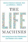 Daria Mochly-Rosen, Mochly-Rosen Daria, Emanuel Rosen, Rosen Emanuel - The Life Machines