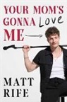Matt Rife, Matt Rife - Your Mom's Gonna Love Me