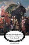 H. E. Marshall - Our Empire Story (Color)