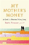 Beth Pinsker - My Mother's Money