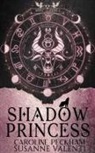 Caroline Peckham, Susanne Valenti - Shadow Princess