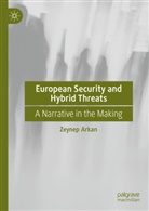 Zeynep Arkan - European Security and Hybrid Threats