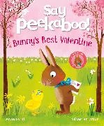 Sebastien Braun, Anne Forni,  Braun Sebastien - Say Peekaboo! Bunny's Best Valentine - Welcome Peekaboo into Your Heart