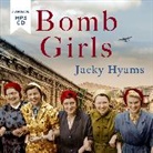 Hyams Jacky - Bomb Girls - Britain's Secret Army: The Munitions Women of World War II (Audio book)