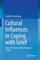 Frank Eyetsemitan, Frank E Eyetsemitan, Frank E. Eyetsemitan - Cultural Influences in Coping with Grief