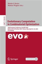 Martin S. Krejca, Martin S Krejca, Wagner, Markus Wagner - Evolutionary Computation in Combinatorial Optimization
