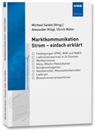 Alexander Klügl, Ulrich Mahn, Michael Seidel - Marktkommunikation Strom - einfach erklärt