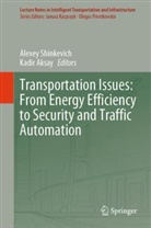 Aksay, Kadir Aksay, Alexey Shinkevich - Transportation Issues: From Energy Efficiency to Security and Traffic Automation