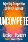 Ruchika T Malhotra, Ruchika T. Malhotra - Uncompete