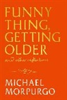 Michael Morpurgo, Morpurgo Michael - Funny Thing, Getting Older