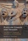 Trivigno Franco V. - Plato on Comedy and Tragedy