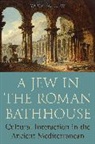Yaron Eliav - A Jew in the Roman Bathhouse