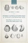 Anthony Turner - Seeking Natural Knowledge in Later 17th Century England