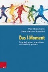 Maja Dshemuchadse, Stefan Scherbaum, Tob Wolf, Tobias Wolf - Das I-Moment: Systemisch spielen, improvisieren und Beziehung gestalten