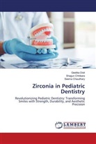 Seema Chaudhary, Shagun Chhikara, Geetika Dixit - Zirconia in Pediatric Dentistry