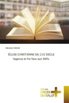 Abraham DAGUE - ÉGLISE CHRETIENNE DU 21E SIECLE