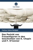 Fatima Zohra Rezigue - Das Porträt von Frauenfiguren in den Geschichten von K. Chopin und F. O'Connor