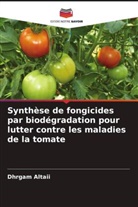 Dhrgam Altaii - Synthèse de fongicides par biodégradation pour lutter contre les maladies de la tomate