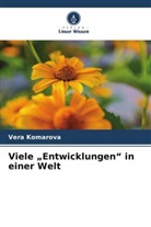 Vera Komarova - Viele "Entwicklungen" in einer Welt