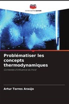 Artur Torres Araújo - Problématiser les concepts thermodynamiques