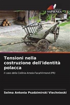 Selma Antonia Pszdzimirski Viechnieski - Tensioni nella costruzione dell'identità polacca