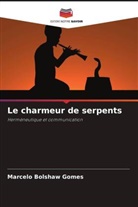 Marcelo Bolshaw Gomes - Le charmeur de serpents