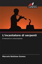 Marcelo Bolshaw Gomes - L'incantatore di serpenti