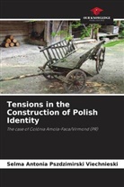 Selma Antonia Pszdzimirski Viechnieski - Tensions in the Construction of Polish Identity