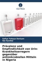 Ojo Ayodeji, Safiya Yahaya Daniyan - Prävalenz und Empfindlichkeit von Urin-Krankheitserregern gegenüber antimikrobiellen Mitteln in Nigeria