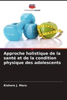 Kishore J. Maru - Approche holistique de la santé et de la condition physique des adolescents