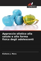 Kishore J. Maru - Approccio olistico alla salute e alla forma fisica degli adolescenti