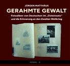 Jürgen Matthäus - Gerahmte Gewalt