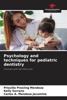 Carlos A. Mendoza Jacomino, Priscilla Prasling Mendoza, Kelly Serrano - Psychology and techniques for pediatric dentistry