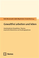 Ruth Abramowski, Sylke Meyerhuber, Ursula Rust - Gewaltfrei arbeiten und leben