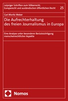 Carl Moritz Weber - Die Aufrechterhaltung des freien Journalismus in Europa