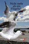Heinrich Bischoff - Nicht mehr als ein Flügelschlag