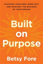 Betsy Fore, Betsy Lynn Fore - Built on Purpose
