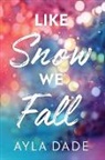 Ayla Dade - Like Snow We Fall