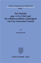 Antonia Karsch - Der Pastiche gem. § 51a UrhG und die urheberrechtliche Zulässigkeit von User Generated Content
