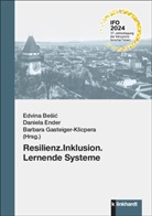 Edvina Be¿i¿, Edvina Besic, Edvina Bešić, Daniela Ender, Barbara Gasteiger-Klicpera - Resilienz.Inklusion.Lernende Systeme