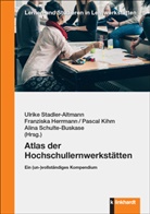 Franziska Herrmann, Pascal Kihm, Alina Schulte-Buskase, Alina Schulte-Buskase u a, Ulrike Stadler-Altmann - Atlas der Hochschullernwerkstätten
