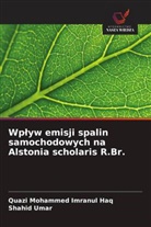 Quazi Mohammed Imranul Haq, Shahid Umar - Wplyw emisji spalin samochodowych na Alstonia scholaris R.Br.