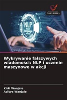 Aditya Wanjale, Kirti Wanjale - Wykrywanie falszywych wiadomosci: NLP i uczenie maszynowe w akcji
